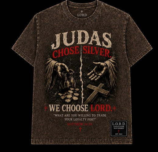Judas Tee – “Judas Chose Silver. We Choose LORD.”