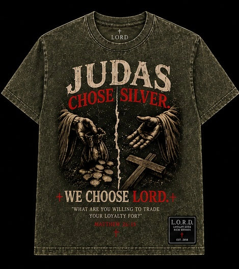 Judas Tee – “Judas Chose Silver. We Choose LORD.”