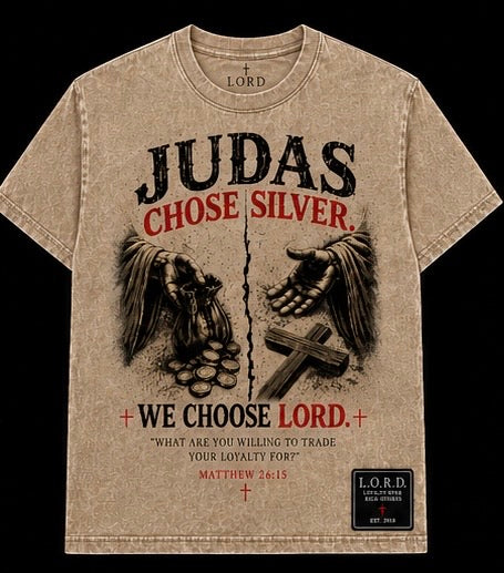 Judas Tee – “Judas Chose Silver. We Choose LORD.”
