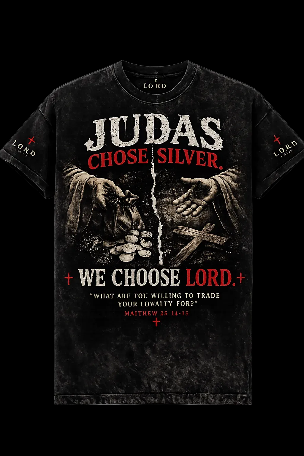 Judas Tee – “Judas Chose Silver. We Choose LORD.”